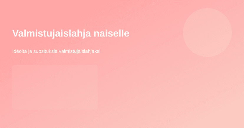 Valmistujaislahja naiselle — 10 käytännöllistä ideaa