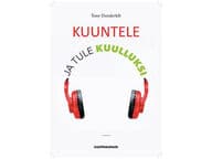 Kuuntele ja tule kuulluksi